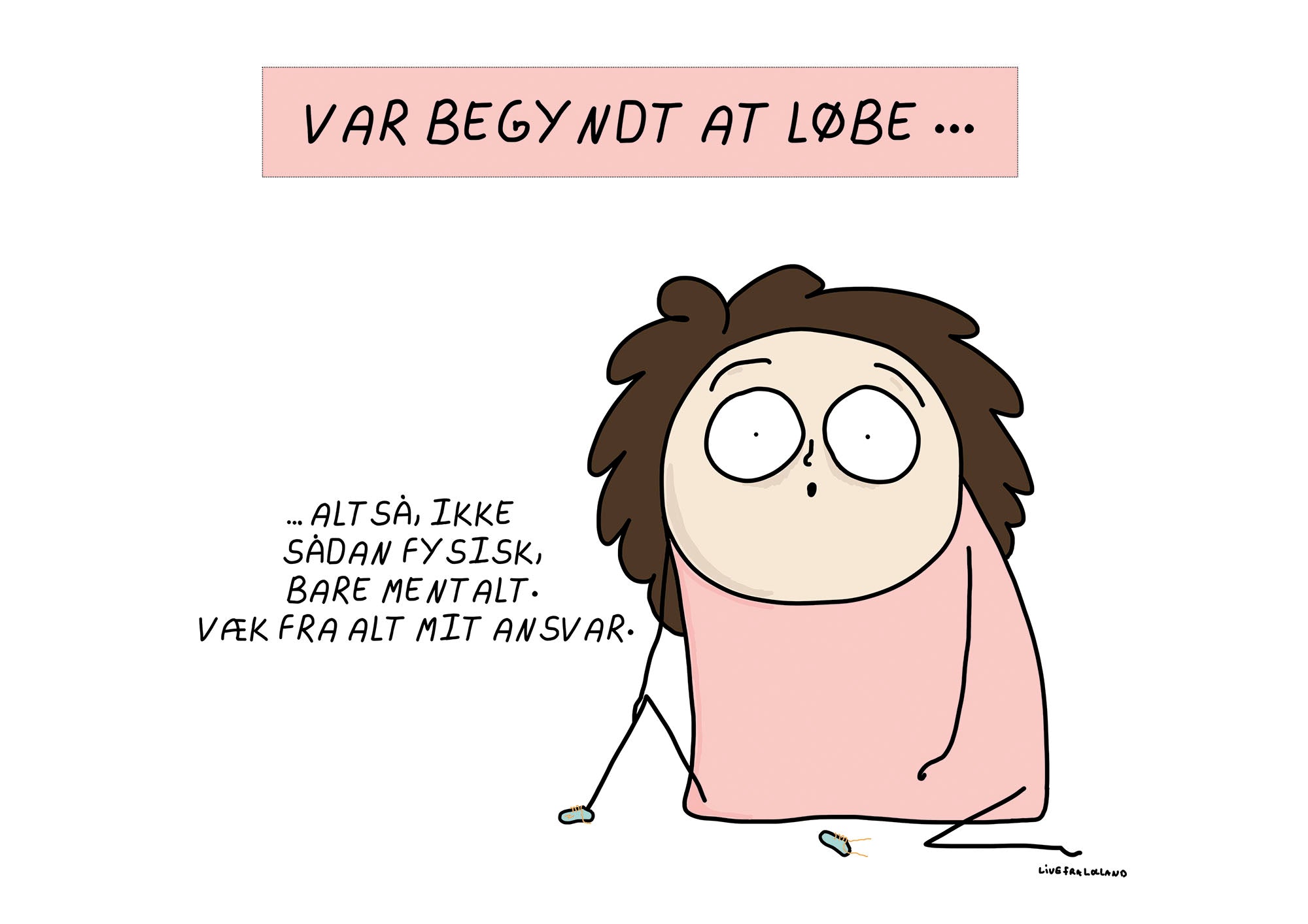 LØBER FRA ALT MIT ANSVAR