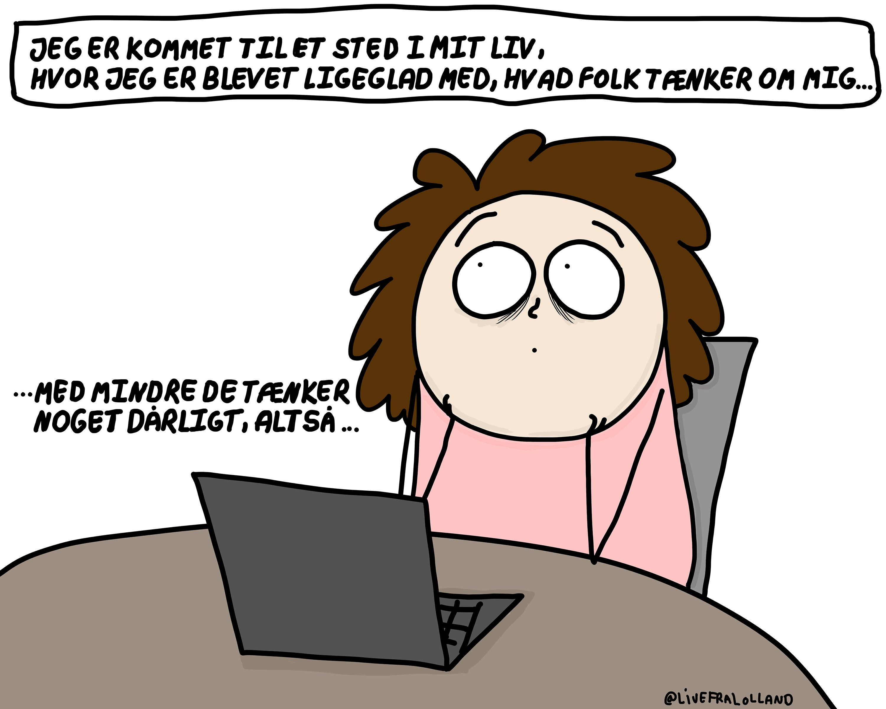 LIGEGLAD MED HVAD ANDRE TÆNKER