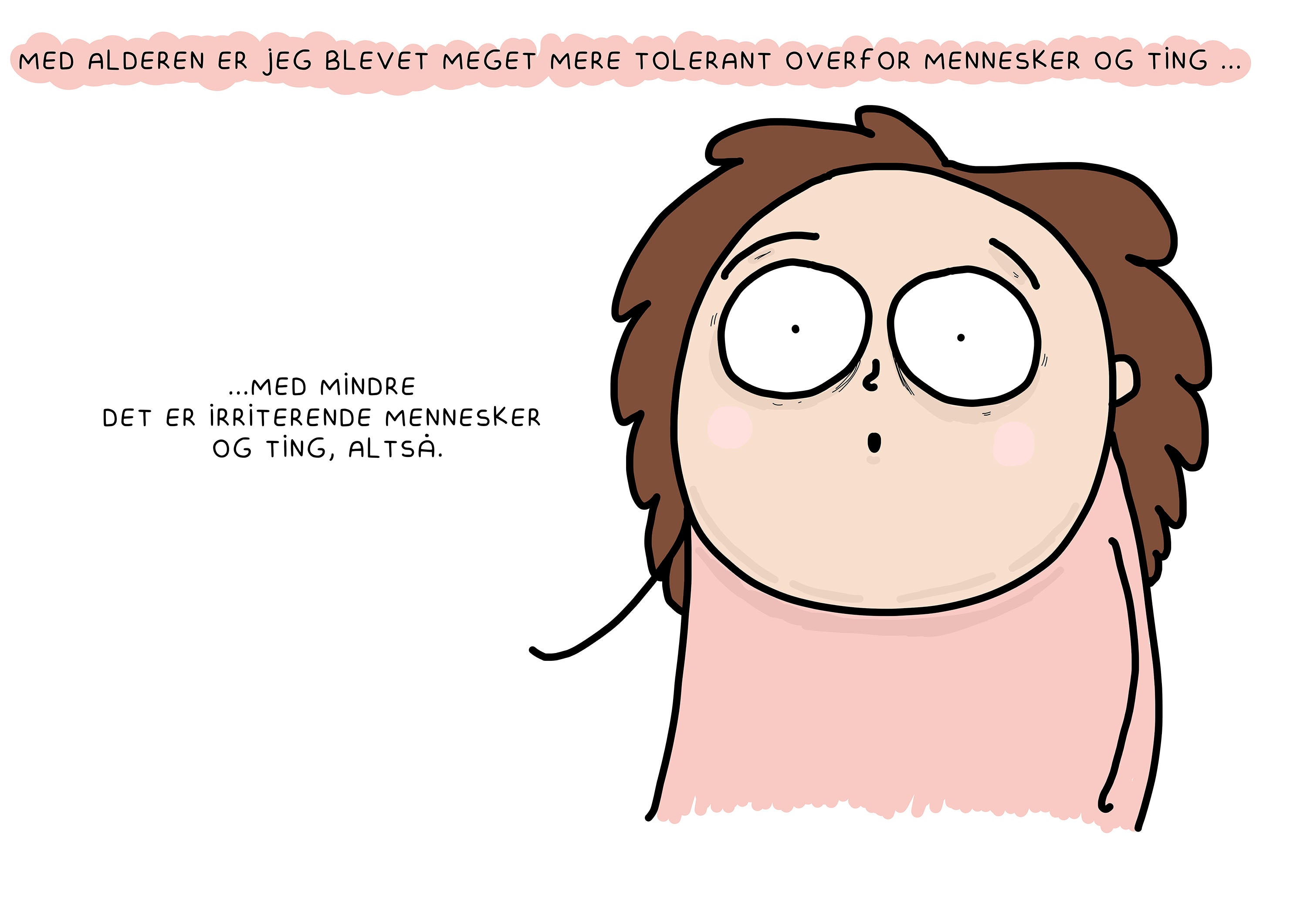 MERE TOLERANT (FÅS I FLERE STØRRELSER)