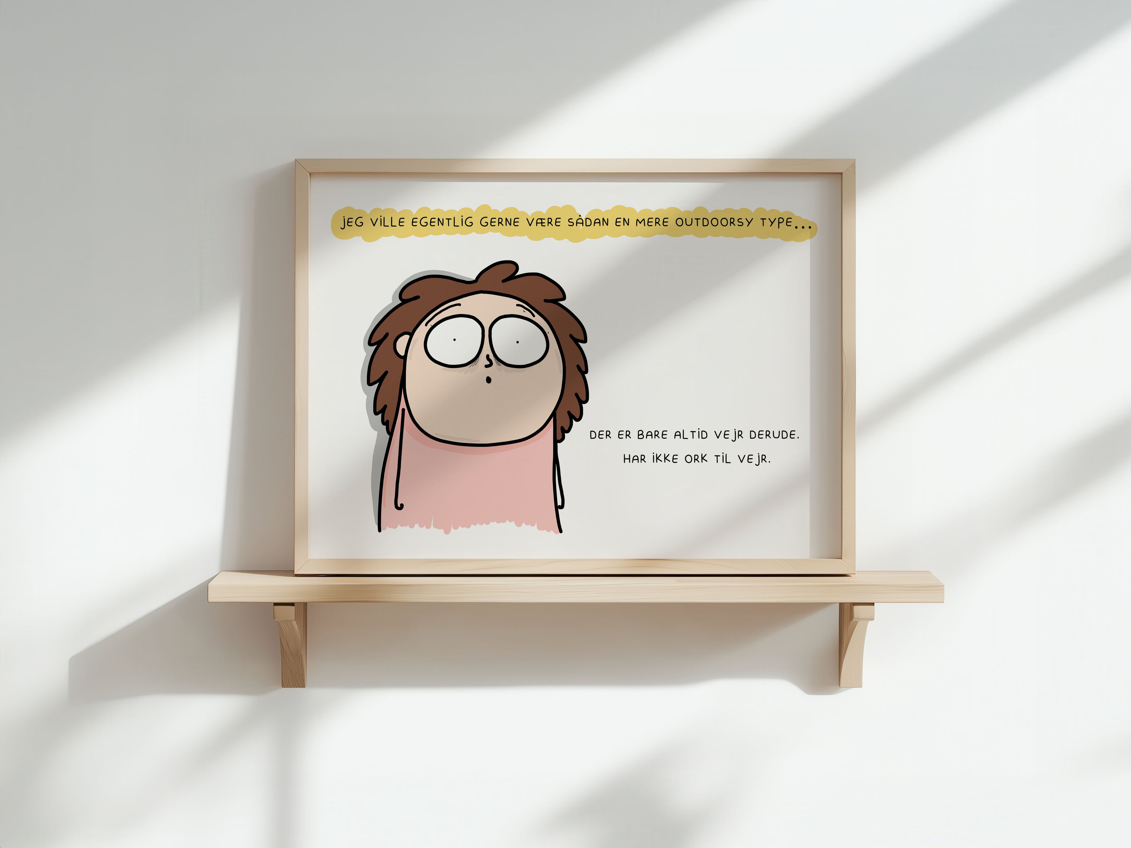 DER ER ALTID VEJR DERUDE (FÅS I FLERE STØRRELSER)