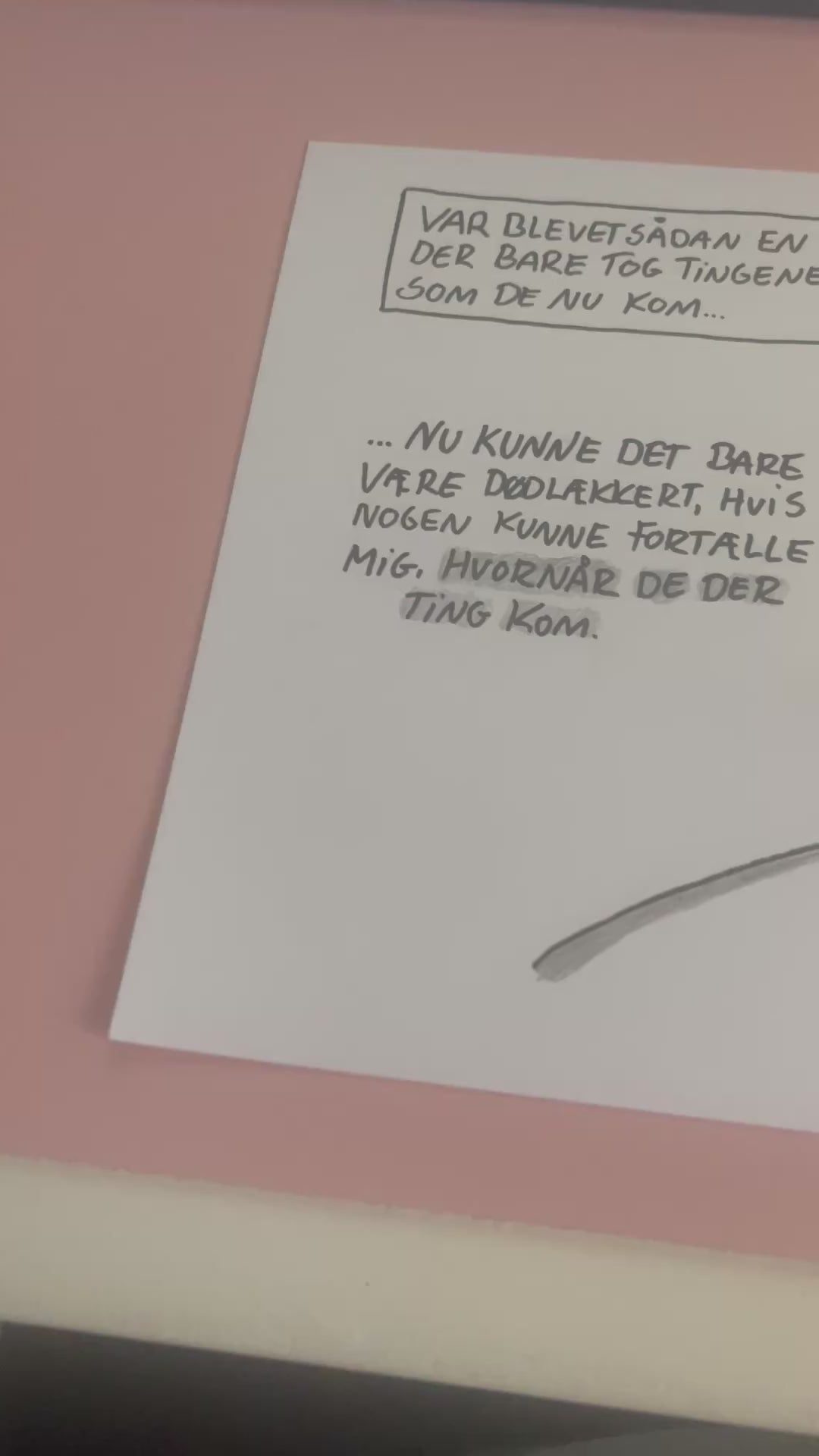 ORIGINALTEGNING // HVORNÅR TINGENE KOMMER